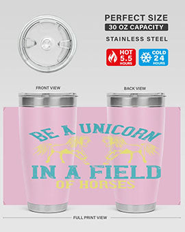 Be a Unicorn in a Field of Horses Style 12# 20oz stainless steel tumbler with vibrant design and drink-thru lid.