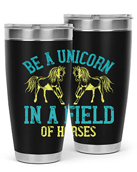 Be a Unicorn in a Field of Horses Style 12# 20oz stainless steel tumbler with vibrant design and drink-thru lid.