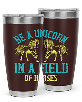 Be a Unicorn in a Field of Horses Style 12# 20oz stainless steel tumbler with vibrant design and drink-thru lid.