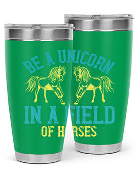 Be a Unicorn in a Field of Horses Style 12# 20oz stainless steel tumbler with vibrant design and drink-thru lid.