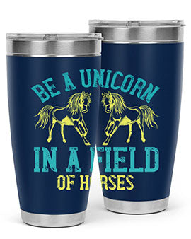 Be a Unicorn in a Field of Horses Style 12# 20oz stainless steel tumbler with vibrant design and drink-thru lid.