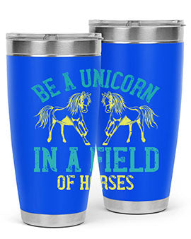 Be a Unicorn in a Field of Horses Style 12# 20oz stainless steel tumbler with vibrant design and drink-thru lid.