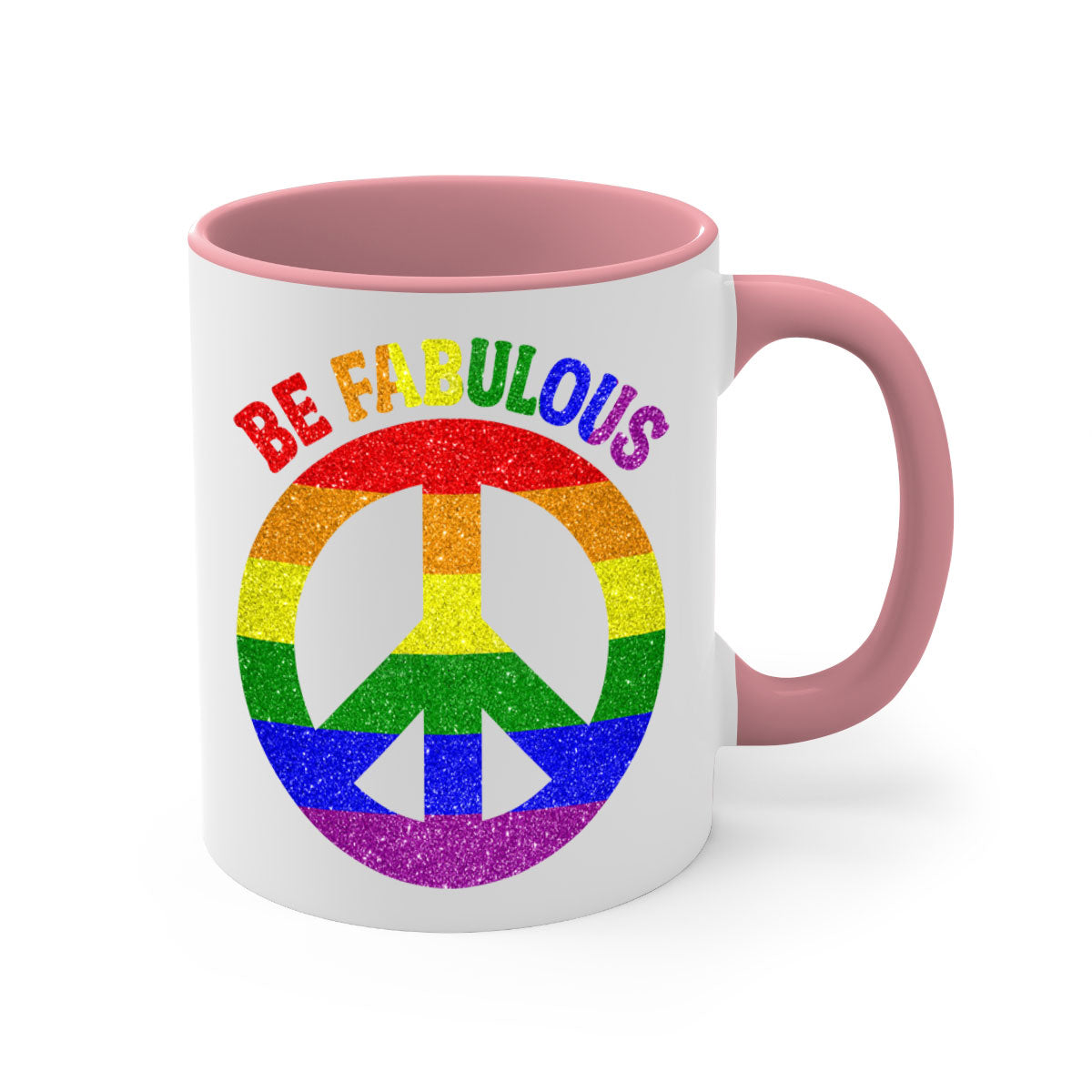 Be Fabulous LGBT Pride Month Mug with colorful handle and glossy finish, available in multiple colors and sizes.
