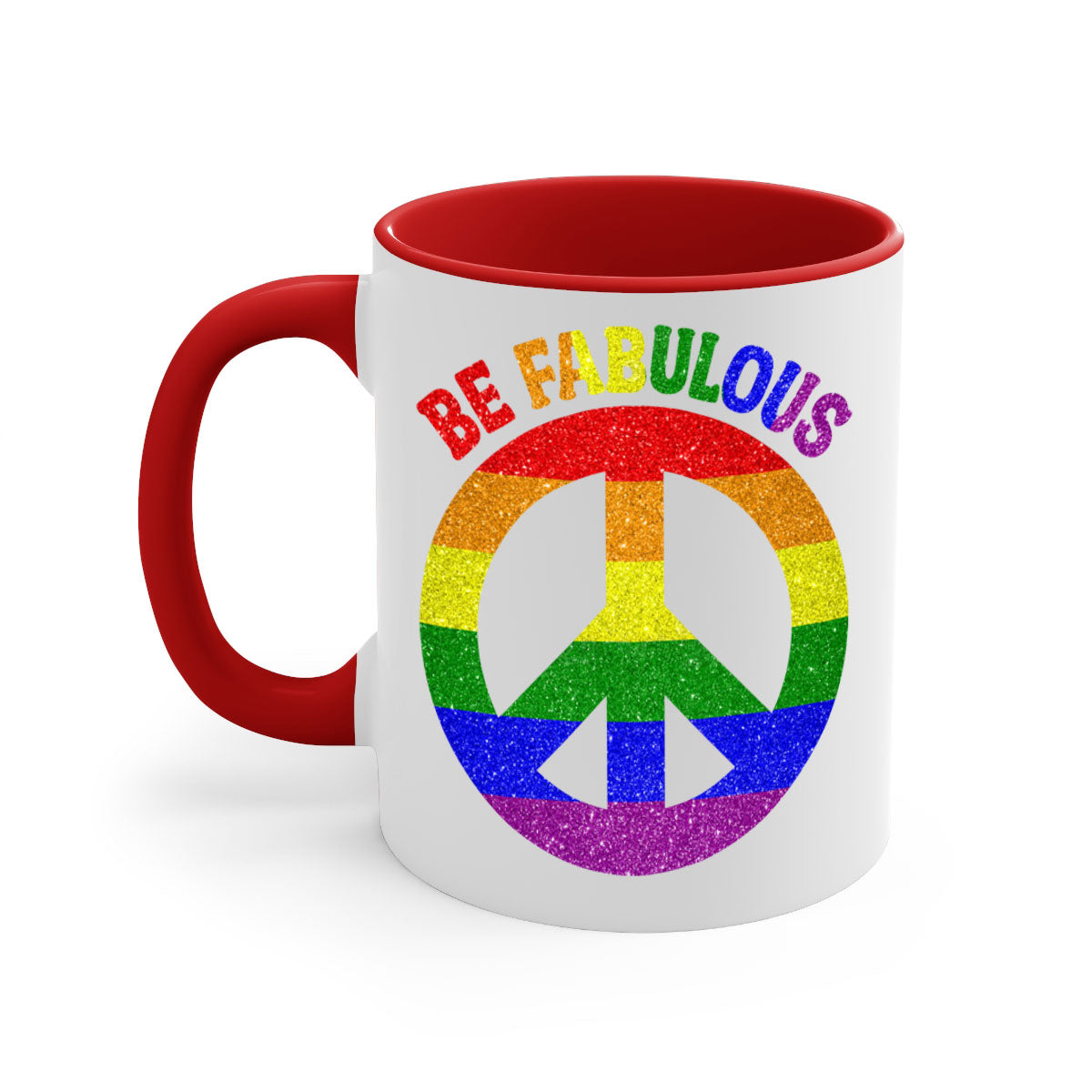 Be Fabulous LGBT Pride Month Mug with colorful handle and glossy finish, available in multiple colors and sizes.