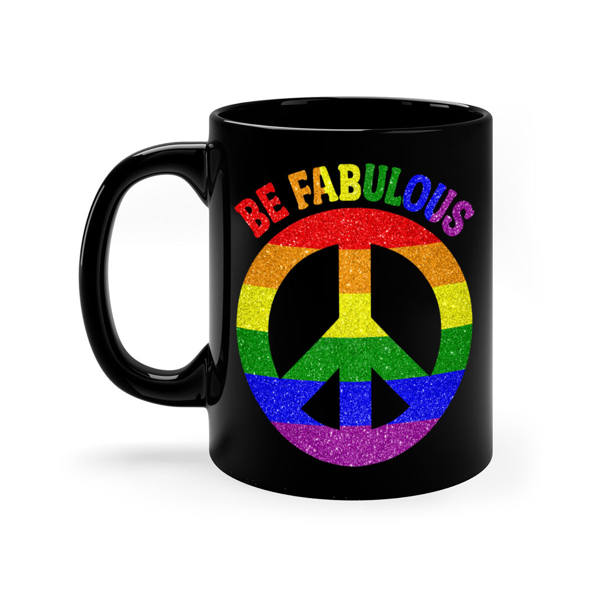 Be Fabulous LGBT Pride Month Mug with colorful handle and glossy finish, available in multiple colors and sizes.