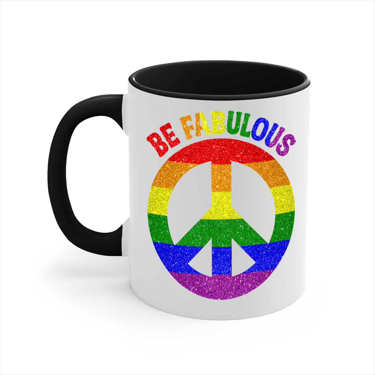Be Fabulous LGBT Pride Month Mug with colorful handle and glossy finish, available in multiple colors and sizes.