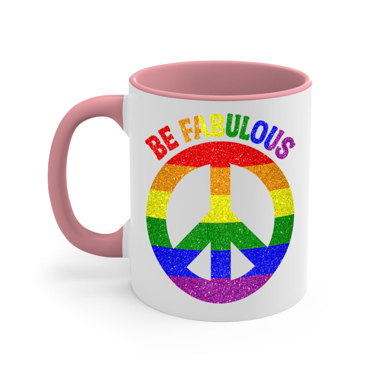 Be Fabulous LGBT Pride Month Mug with colorful handle and glossy finish, available in multiple colors and sizes.