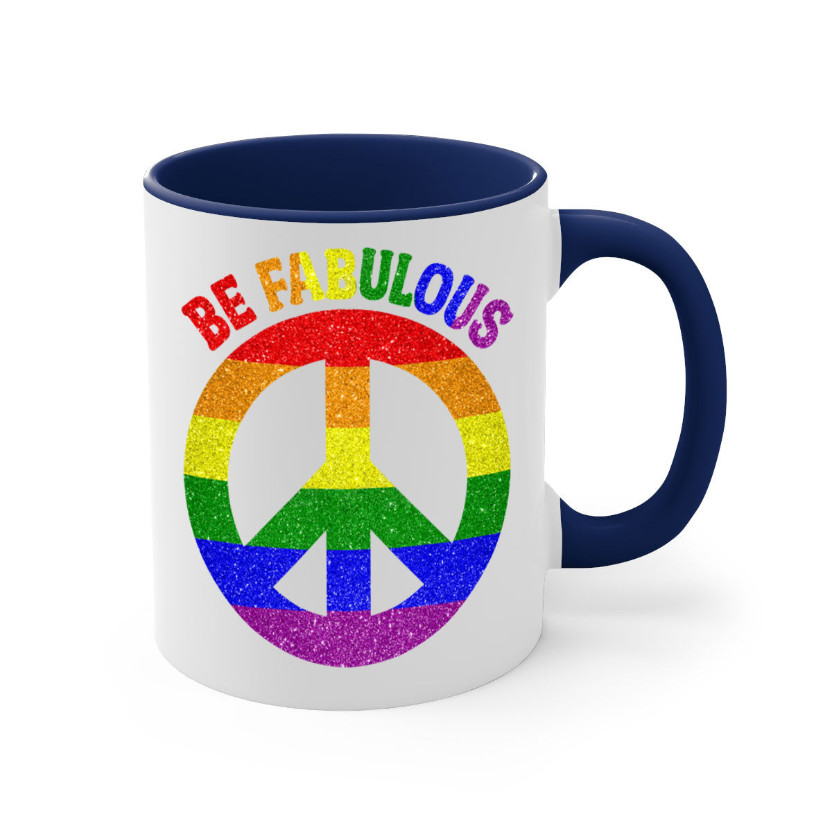 Be Fabulous LGBT Pride Month Mug with colorful handle and glossy finish, available in multiple colors and sizes.