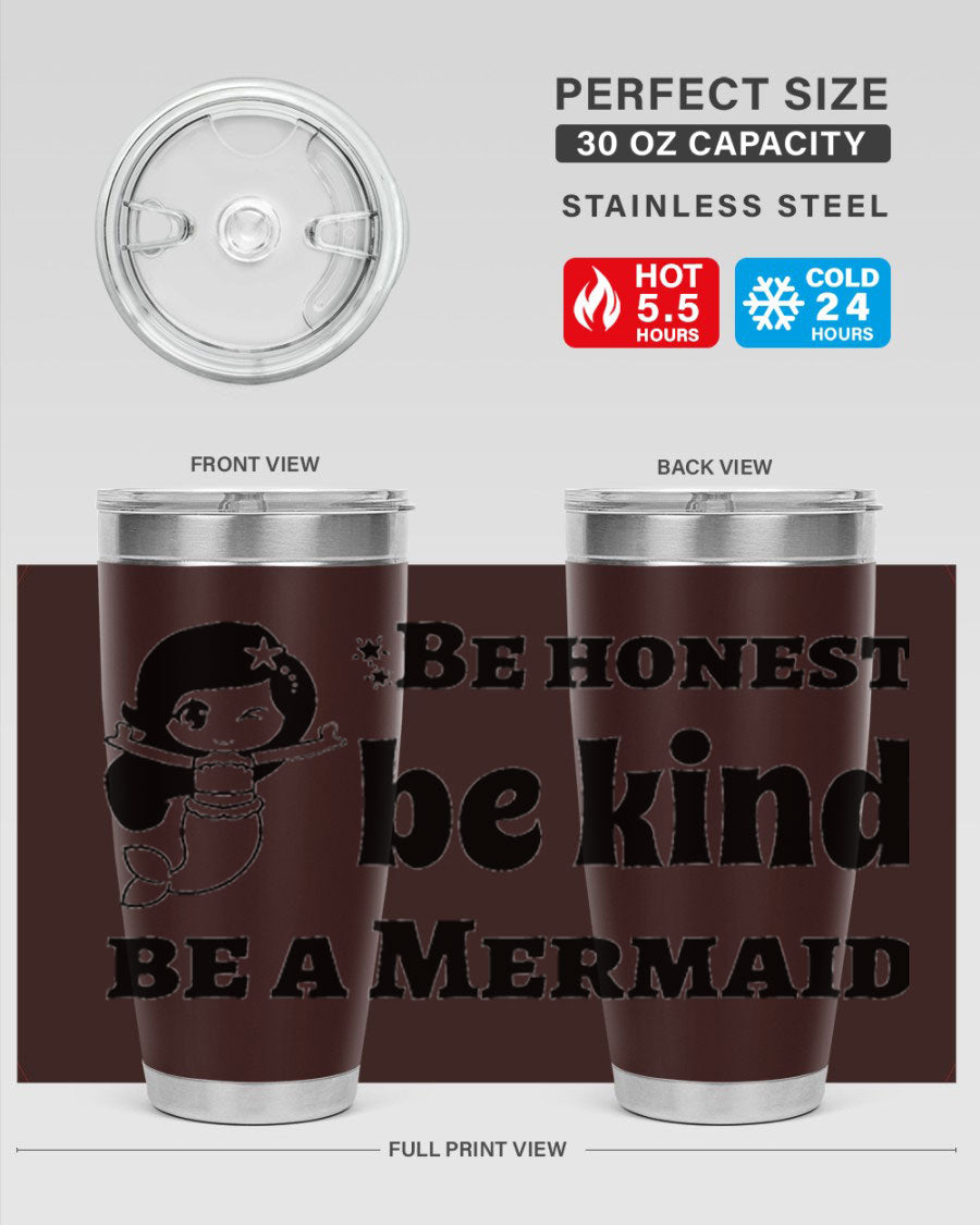 Be Honest Be Kind Be 56# Mermaid Tumbler in stainless steel with a vibrant design, perfect for hot and cold beverages.