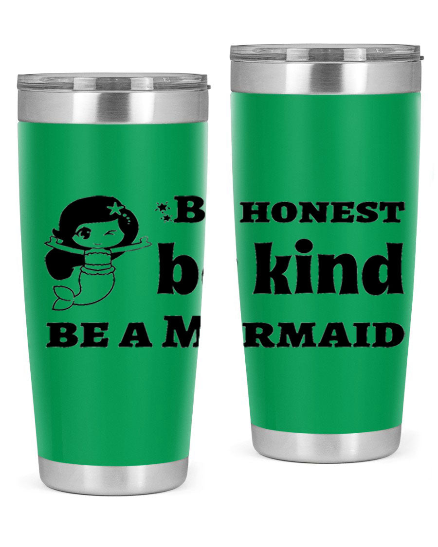 Be Honest Be Kind Be 56# Mermaid Tumbler in stainless steel with a vibrant design, perfect for hot and cold beverages.