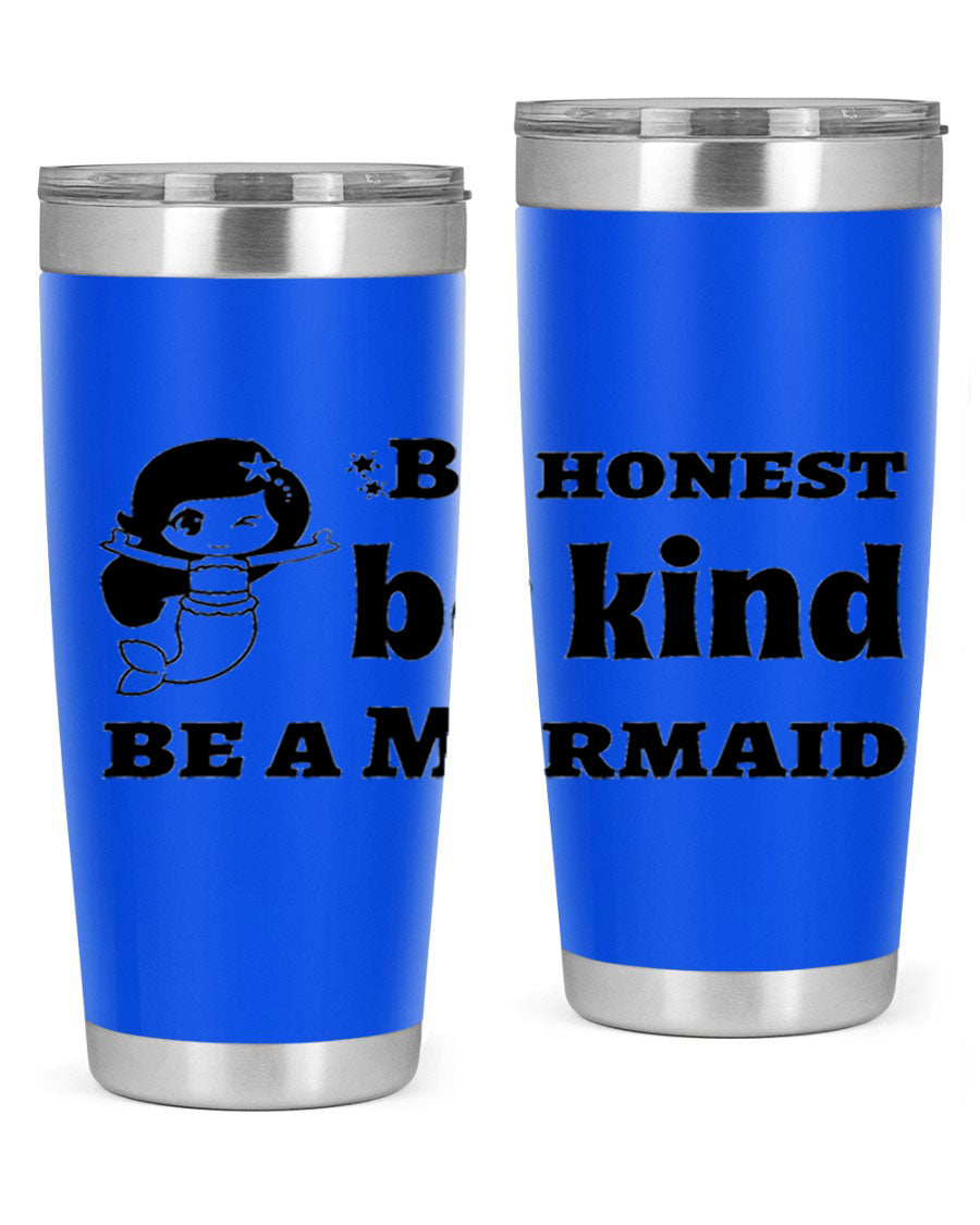 Be Honest Be Kind Be 56# Mermaid Tumbler in stainless steel with a vibrant design, perfect for hot and cold beverages.
