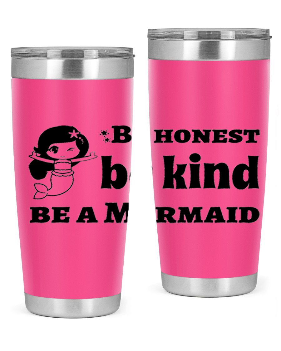 Be Honest Be Kind Be 56# Mermaid Tumbler in stainless steel with a vibrant design, perfect for hot and cold beverages.