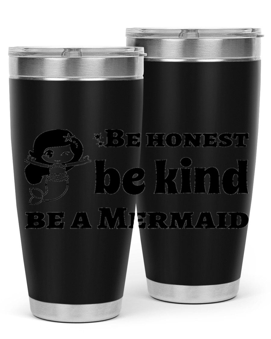 Be Honest Be Kind Be 56# Mermaid Tumbler in stainless steel with a vibrant design, perfect for hot and cold beverages.