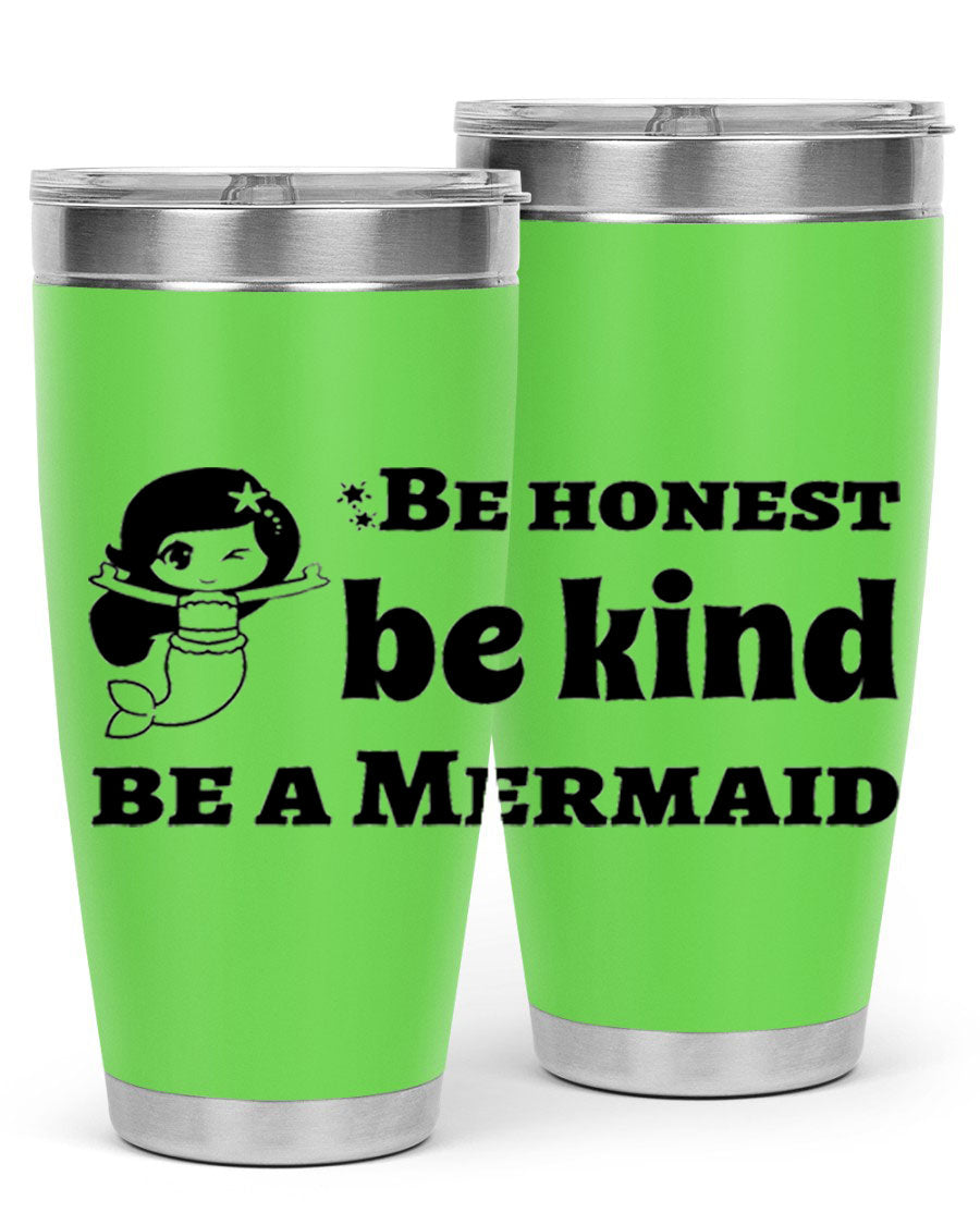 Be Honest Be Kind Be 56# Mermaid Tumbler in stainless steel with a vibrant design, perfect for hot and cold beverages.