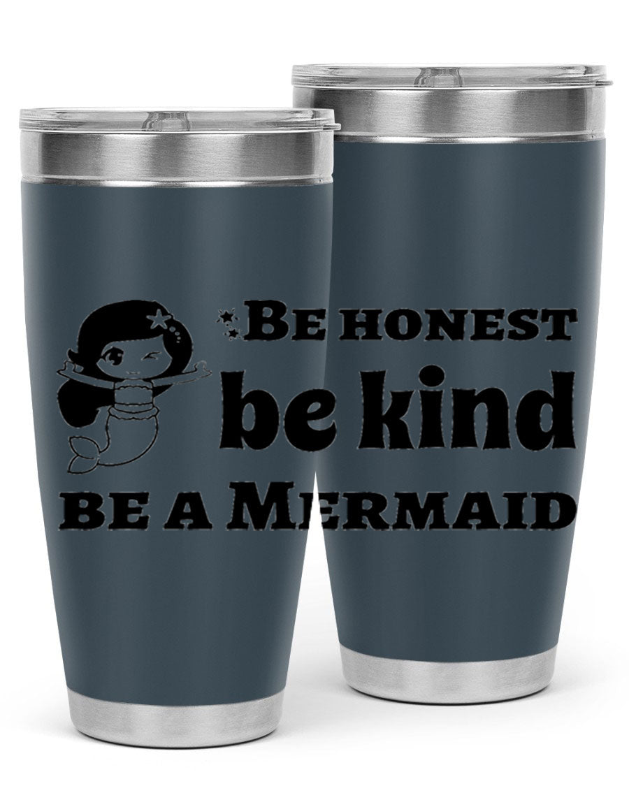 Be Honest Be Kind Be 56# Mermaid Tumbler in stainless steel with a vibrant design, perfect for hot and cold beverages.
