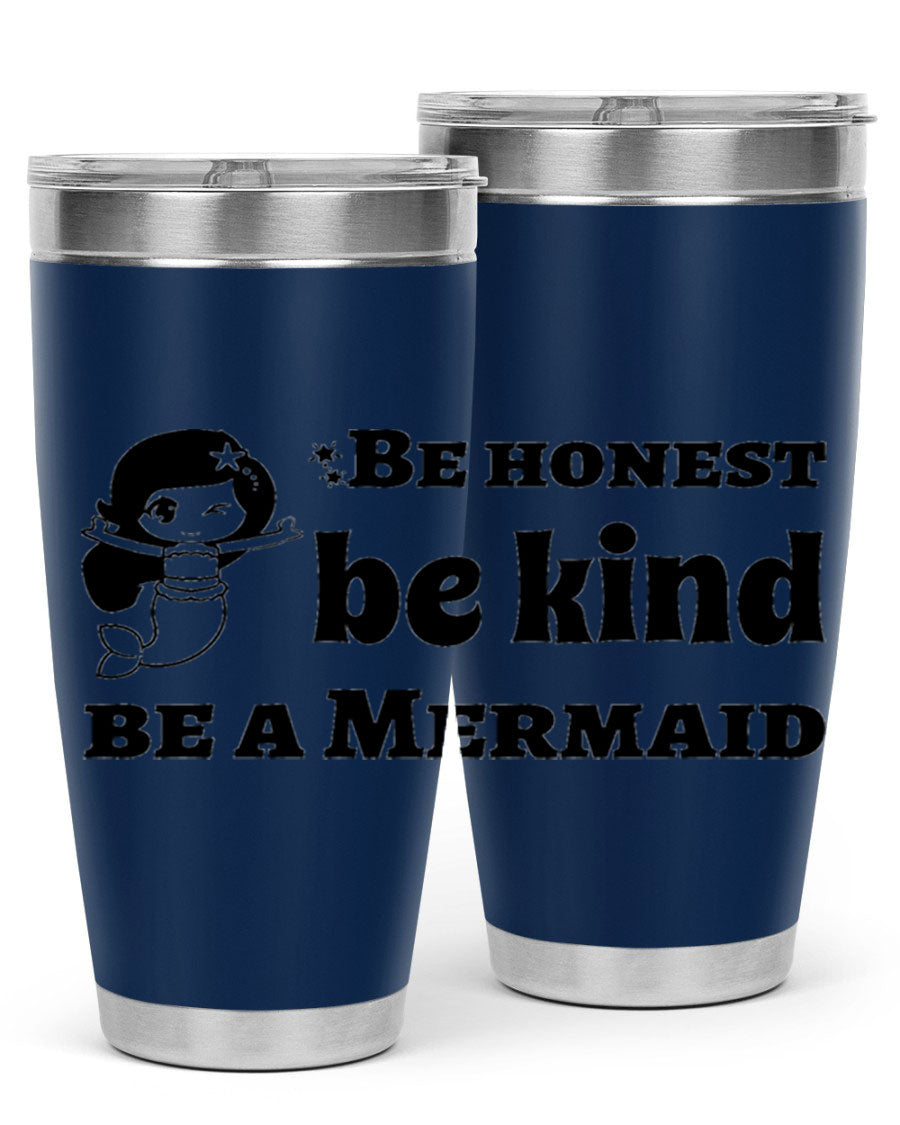 Be Honest Be Kind Be 56# Mermaid Tumbler in stainless steel with a vibrant design, perfect for hot and cold beverages.
