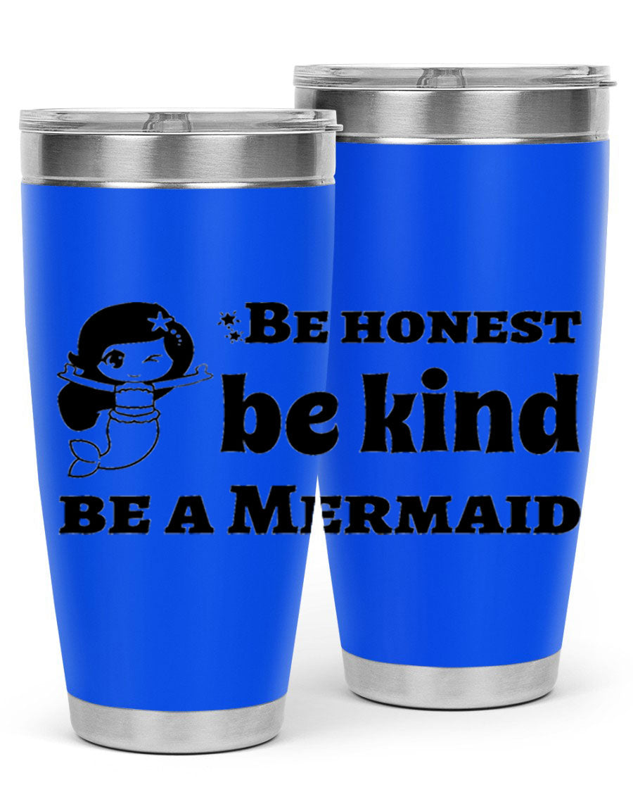 Be Honest Be Kind Be 56# Mermaid Tumbler in stainless steel with a vibrant design, perfect for hot and cold beverages.