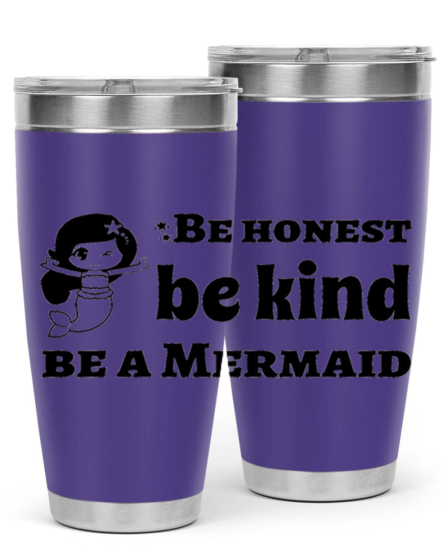 Be Honest Be Kind Be 56# Mermaid Tumbler in stainless steel with a vibrant design, perfect for hot and cold beverages.