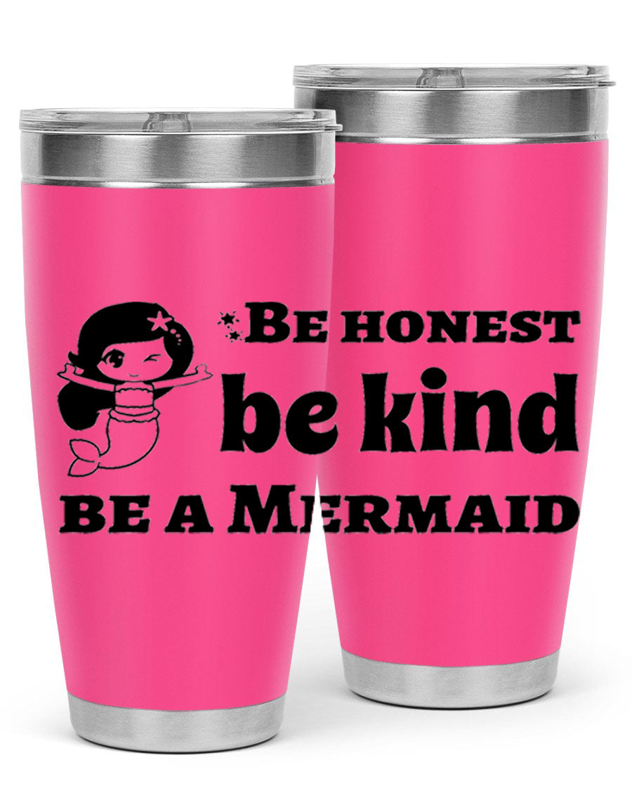 Be Honest Be Kind Be 56# Mermaid Tumbler in stainless steel with a vibrant design, perfect for hot and cold beverages.