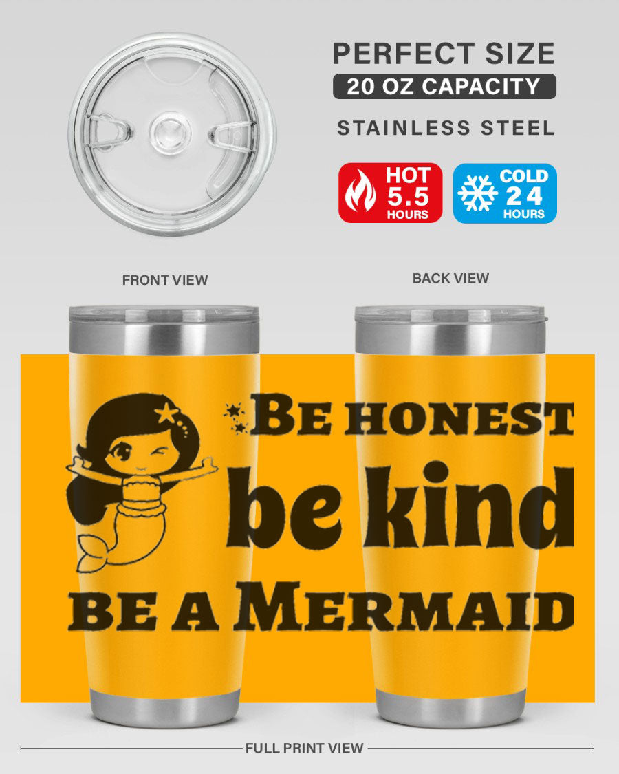 Be Honest Be Kind Be 56# Mermaid Tumbler in stainless steel with a vibrant design, perfect for hot and cold beverages.