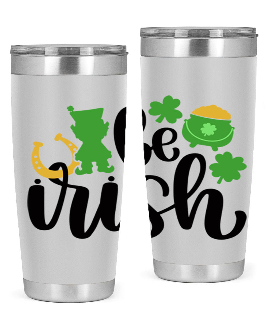 Be Irish Style 104# St. Patrick's Day Tumbler, 20oz double wall vacuum stainless steel with vibrant Irish-themed design.