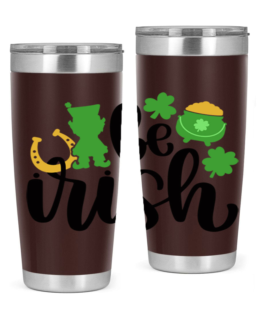 Be Irish Style 104# St. Patrick's Day Tumbler, 20oz double wall vacuum stainless steel with vibrant Irish-themed design.