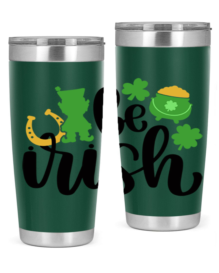 Be Irish Style 104# St. Patrick's Day Tumbler, 20oz double wall vacuum stainless steel with vibrant Irish-themed design.