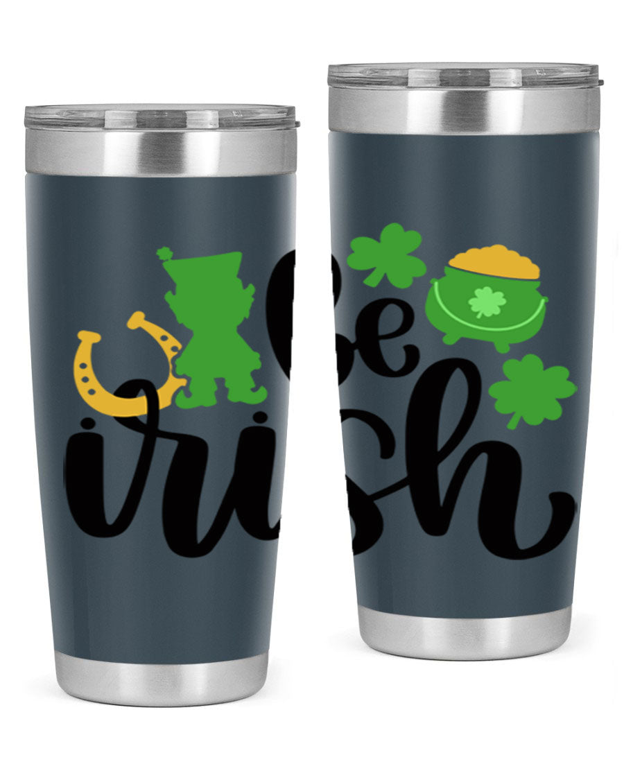 Be Irish Style 104# St. Patrick's Day Tumbler, 20oz double wall vacuum stainless steel with vibrant Irish-themed design.
