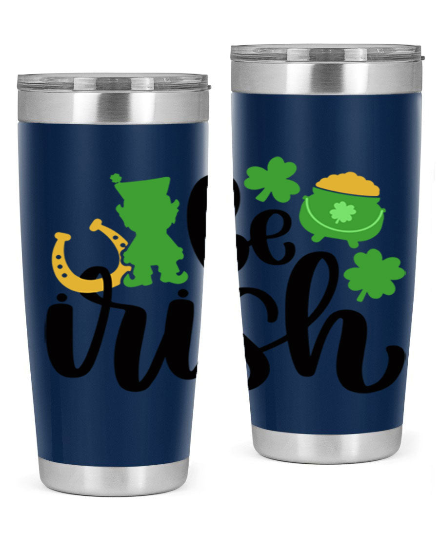 Be Irish Style 104# St. Patrick's Day Tumbler, 20oz double wall vacuum stainless steel with vibrant Irish-themed design.