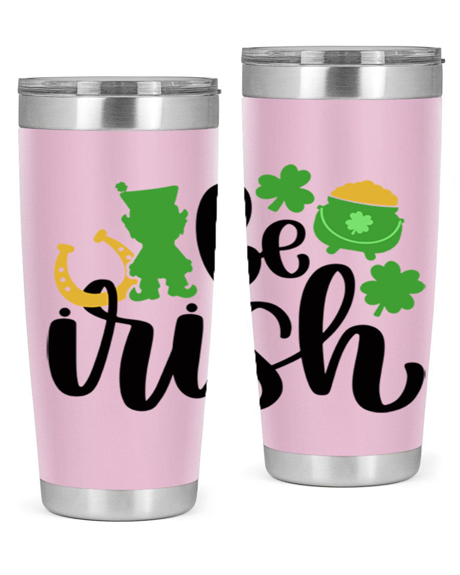 Be Irish Style 104# St. Patrick's Day Tumbler, 20oz double wall vacuum stainless steel with vibrant Irish-themed design.