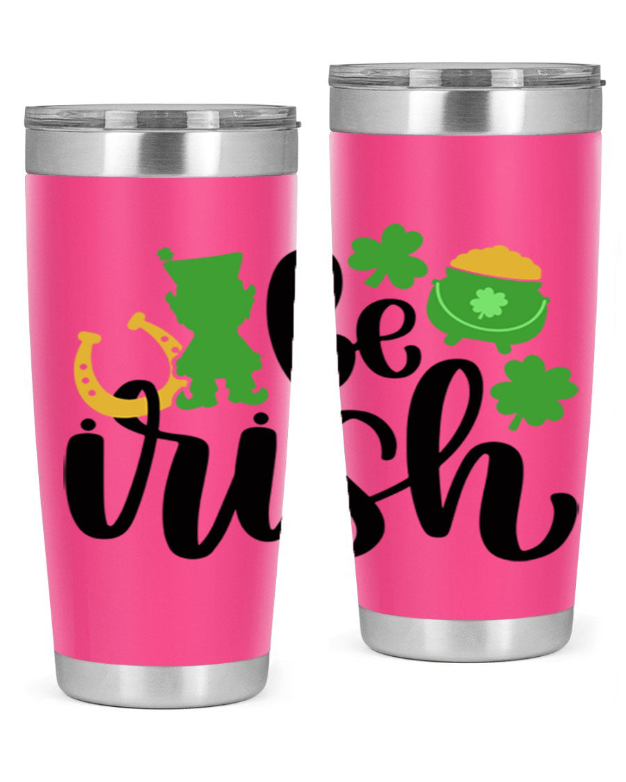 Be Irish Style 104# St. Patrick's Day Tumbler, 20oz double wall vacuum stainless steel with vibrant Irish-themed design.