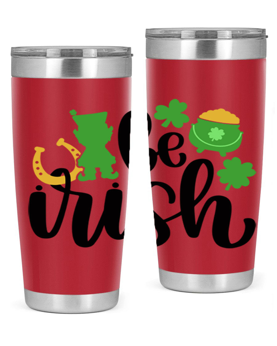 Be Irish Style 104# St. Patrick's Day Tumbler, 20oz double wall vacuum stainless steel with vibrant Irish-themed design.