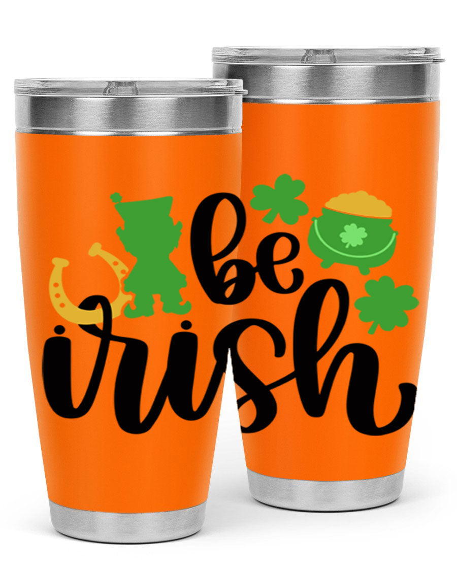 Be Irish Style 104# St. Patrick's Day Tumbler, 20oz double wall vacuum stainless steel with vibrant Irish-themed design.
