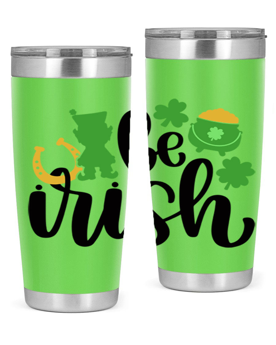 Be Irish Style 104# St. Patrick's Day Tumbler, 20oz double wall vacuum stainless steel with vibrant Irish-themed design.