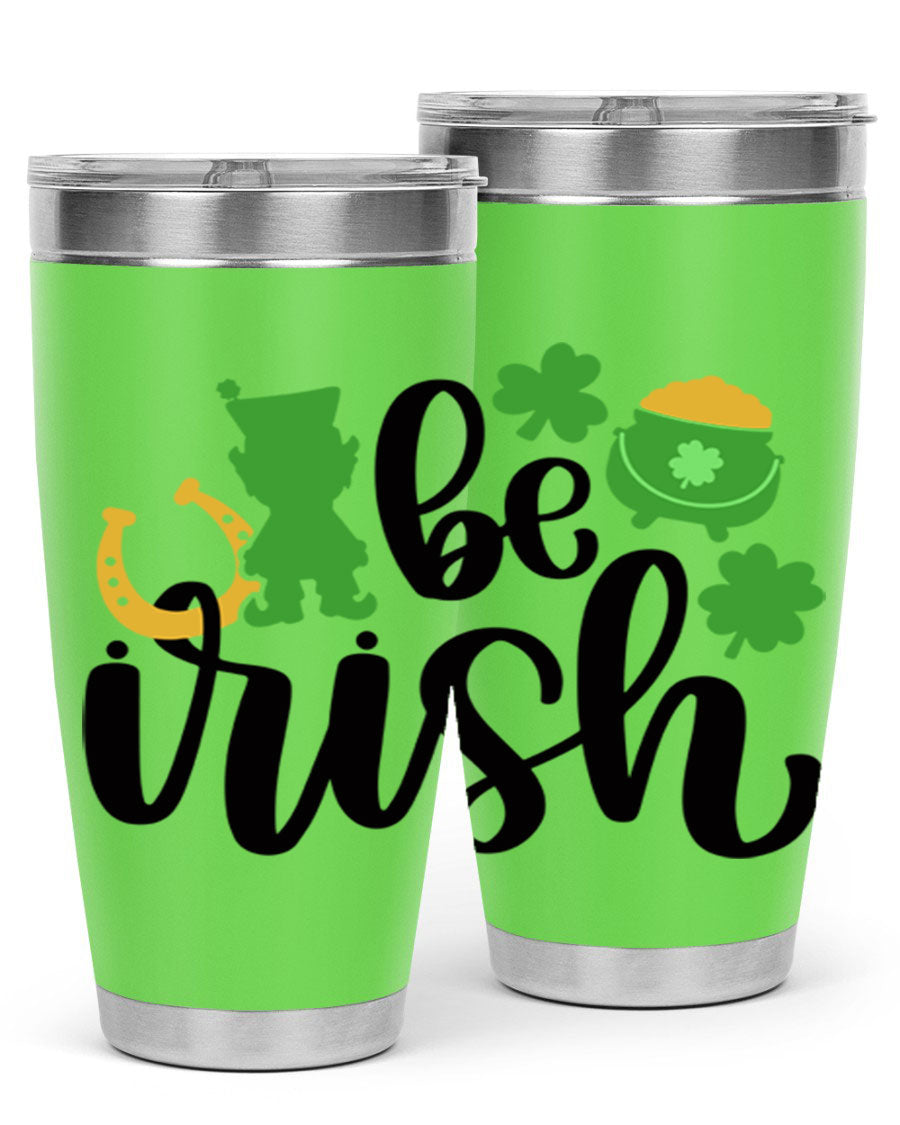Be Irish Style 104# St. Patrick's Day Tumbler, 20oz double wall vacuum stainless steel with vibrant Irish-themed design.