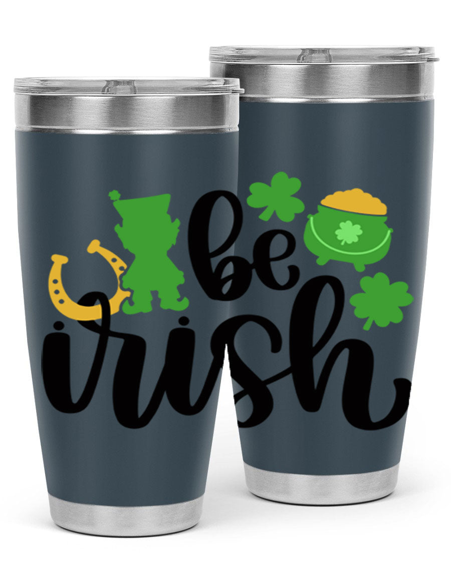 Be Irish Style 104# St. Patrick's Day Tumbler, 20oz double wall vacuum stainless steel with vibrant Irish-themed design.
