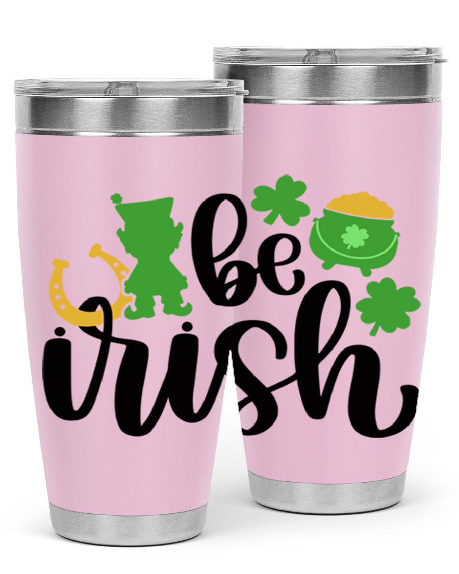 Be Irish Style 104# St. Patrick's Day Tumbler, 20oz double wall vacuum stainless steel with vibrant Irish-themed design.