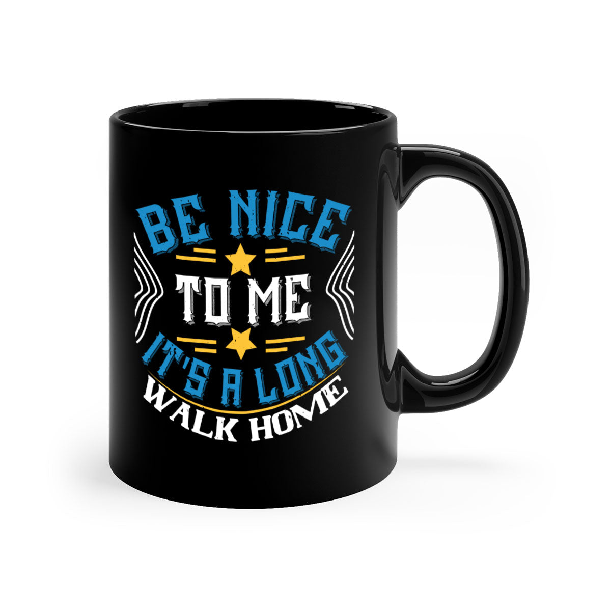 Be Nice to Me It's a Long Walk Home Style 47# Mug with colorful handle and glossy finish, available in multiple sizes.