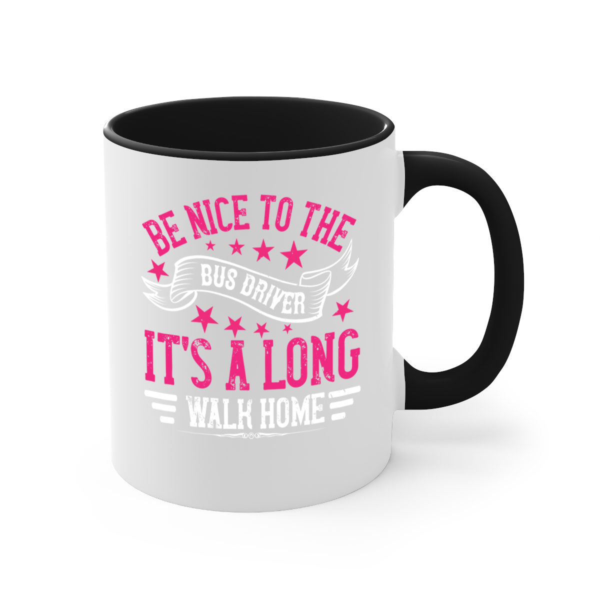 A stylish two-tone ceramic mug with a colored handle and interior, featuring the phrase 'be nice to the bus driver it's a long walk homee'.