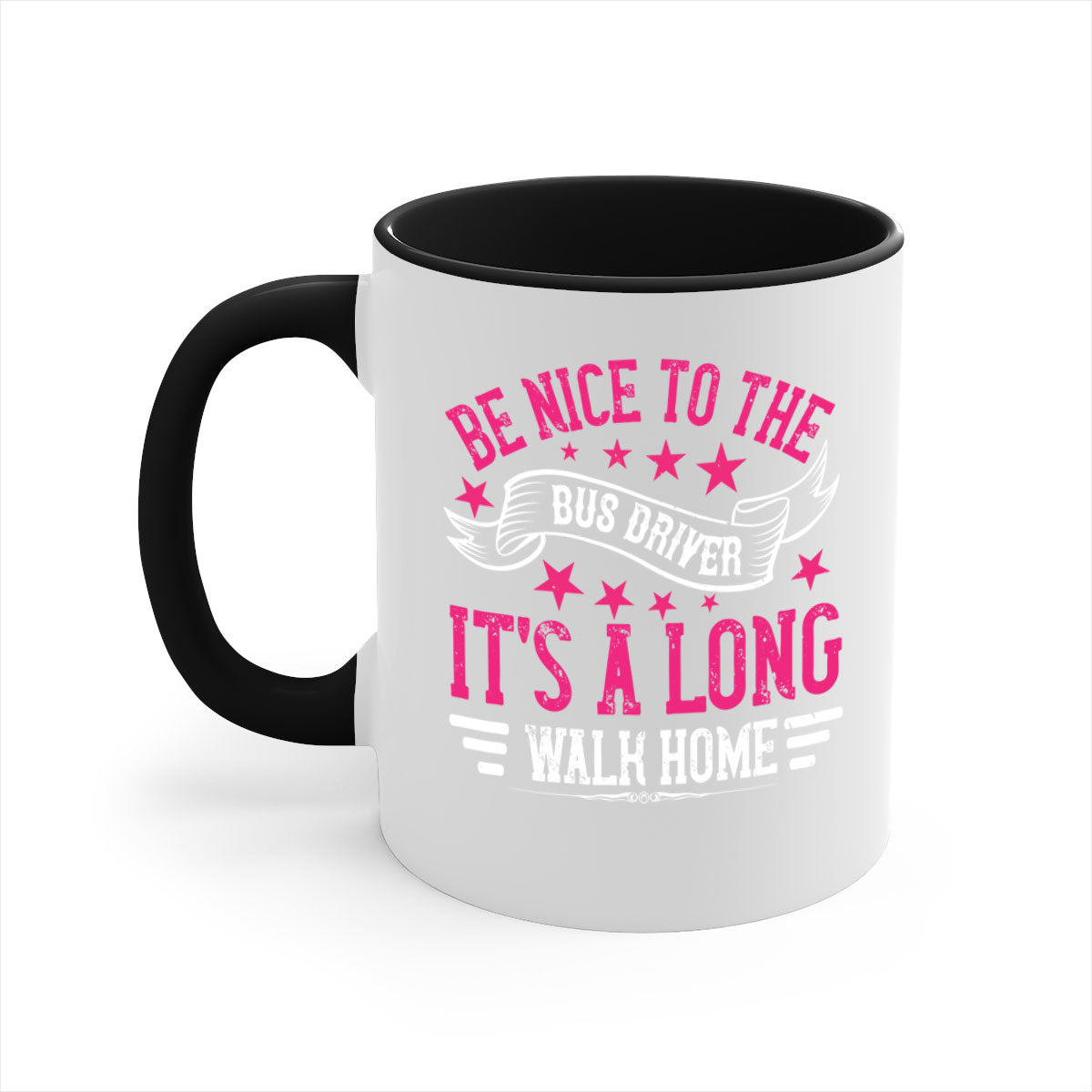 A stylish two-tone ceramic mug with a colored handle and interior, featuring the phrase 'be nice to the bus driver it's a long walk homee'.
