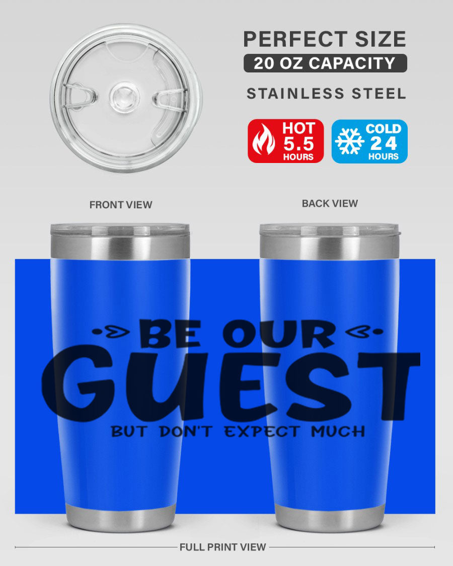 Be Our Guest But Don't Expect Much 88# Tumbler, a stylish double wall vacuum stainless steel tumbler with a drink-thru lid.