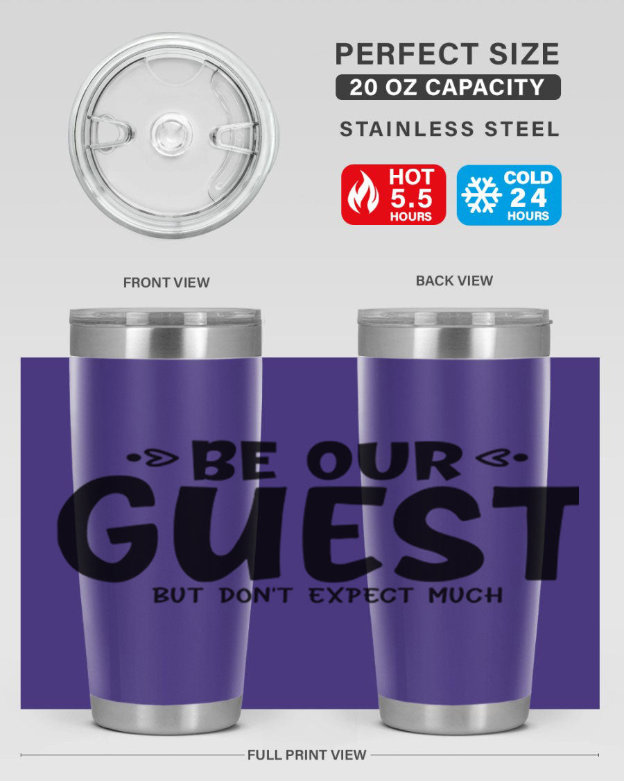 Be Our Guest But Don't Expect Much 88# Tumbler, a stylish double wall vacuum stainless steel tumbler with a drink-thru lid.