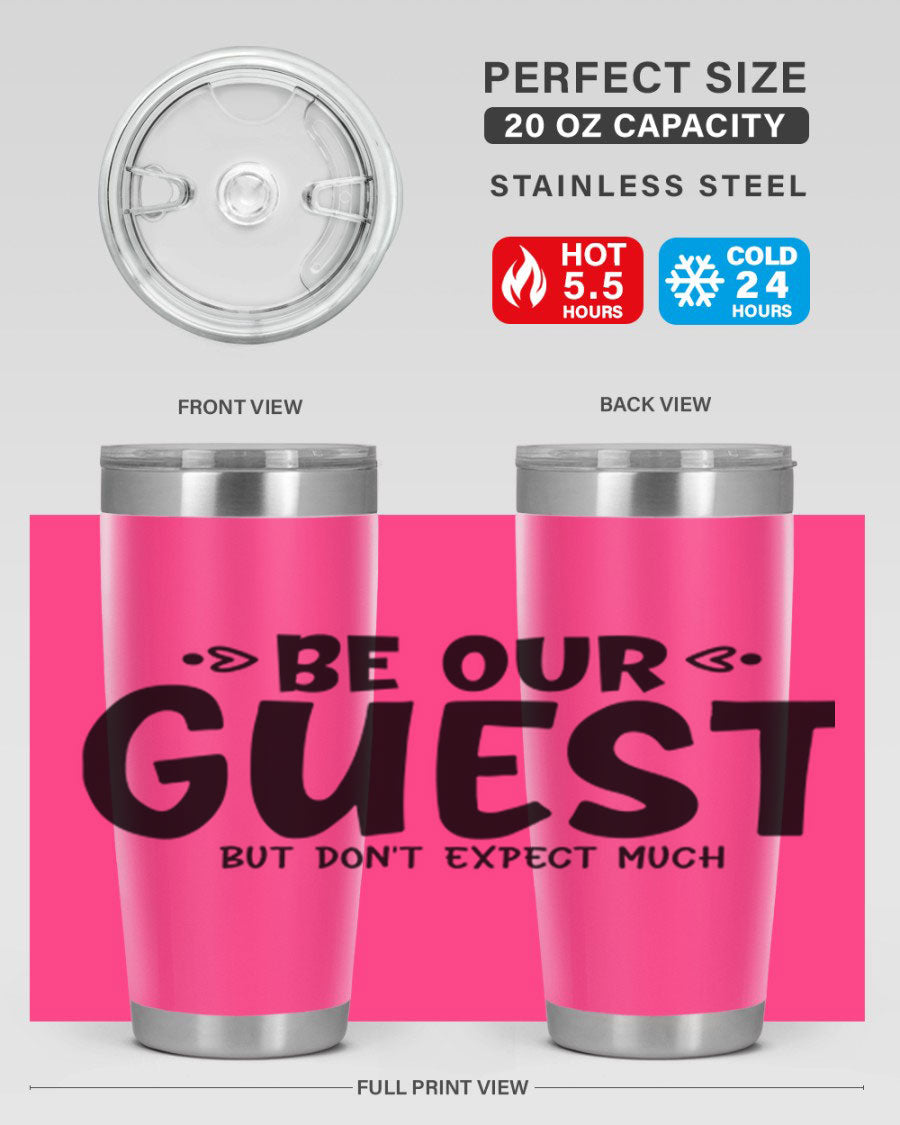 Be Our Guest But Don't Expect Much 88# Tumbler, a stylish double wall vacuum stainless steel tumbler with a drink-thru lid.
