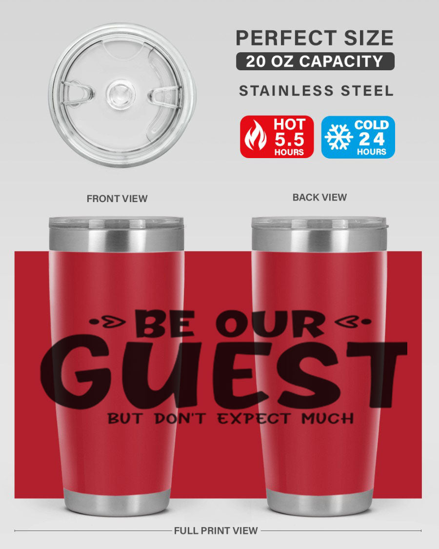 Be Our Guest But Don't Expect Much 88# Tumbler, a stylish double wall vacuum stainless steel tumbler with a drink-thru lid.