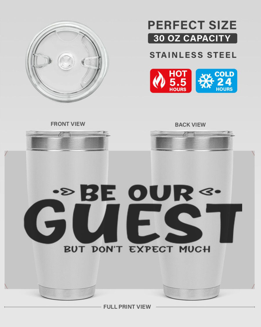 Be Our Guest But Don't Expect Much 88# Tumbler, a stylish double wall vacuum stainless steel tumbler with a drink-thru lid.