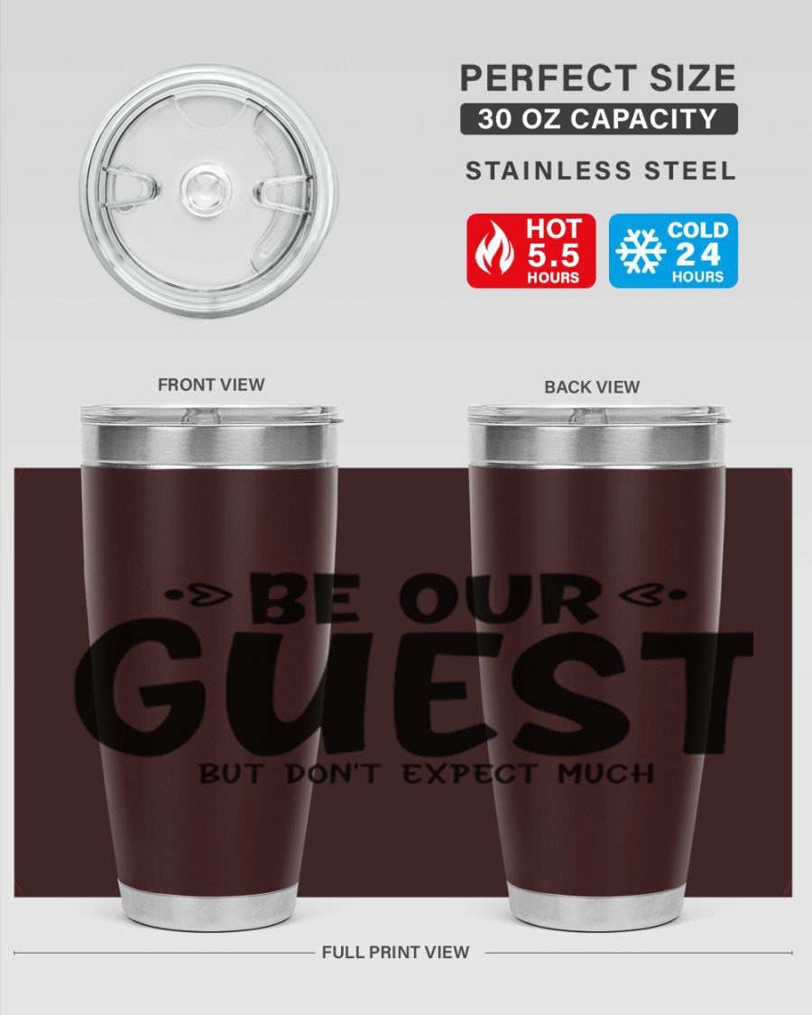 Be Our Guest But Don't Expect Much 88# Tumbler, a stylish double wall vacuum stainless steel tumbler with a drink-thru lid.