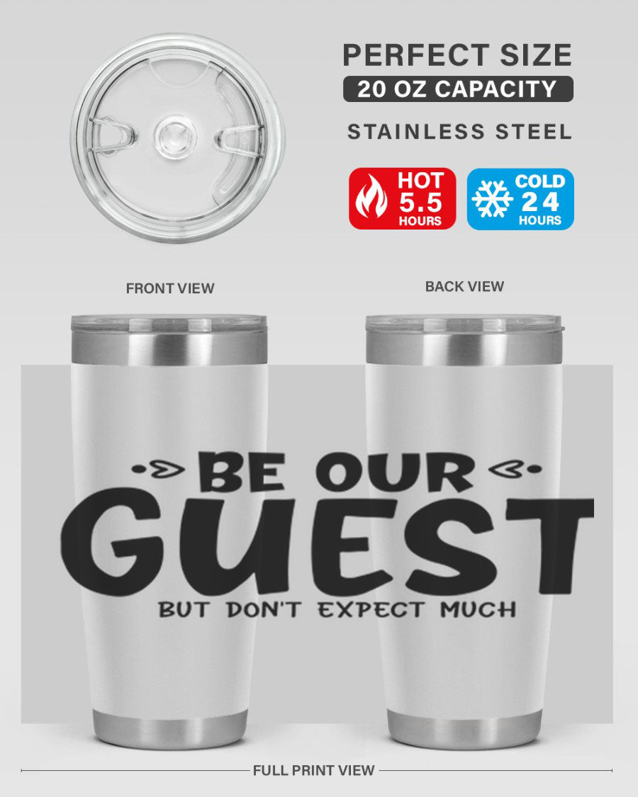 Be Our Guest But Don't Expect Much 88# Tumbler, a stylish double wall vacuum stainless steel tumbler with a drink-thru lid.