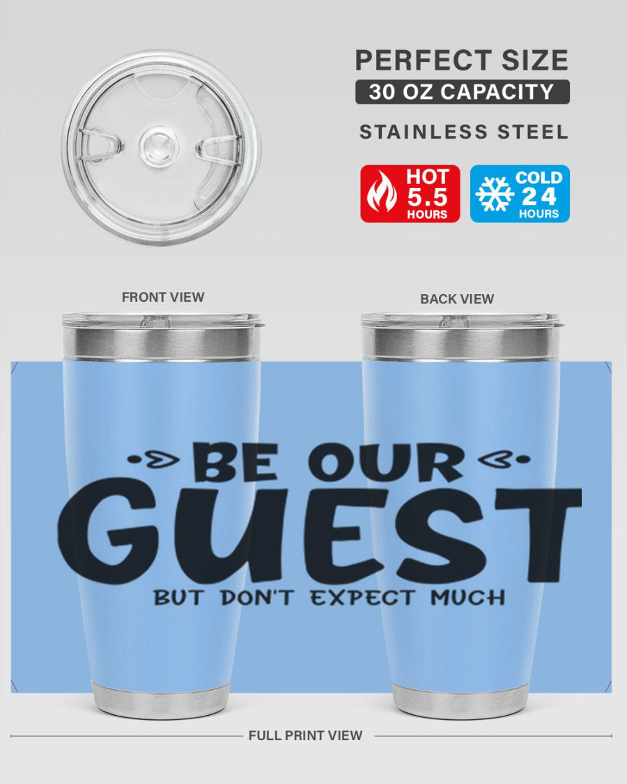 Be Our Guest But Don't Expect Much 88# Tumbler, a stylish double wall vacuum stainless steel tumbler with a drink-thru lid.