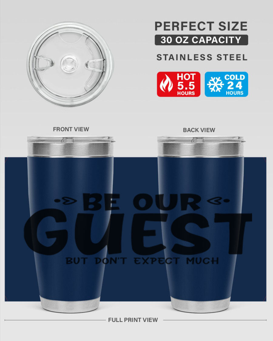 Be Our Guest But Don't Expect Much 88# Tumbler, a stylish double wall vacuum stainless steel tumbler with a drink-thru lid.
