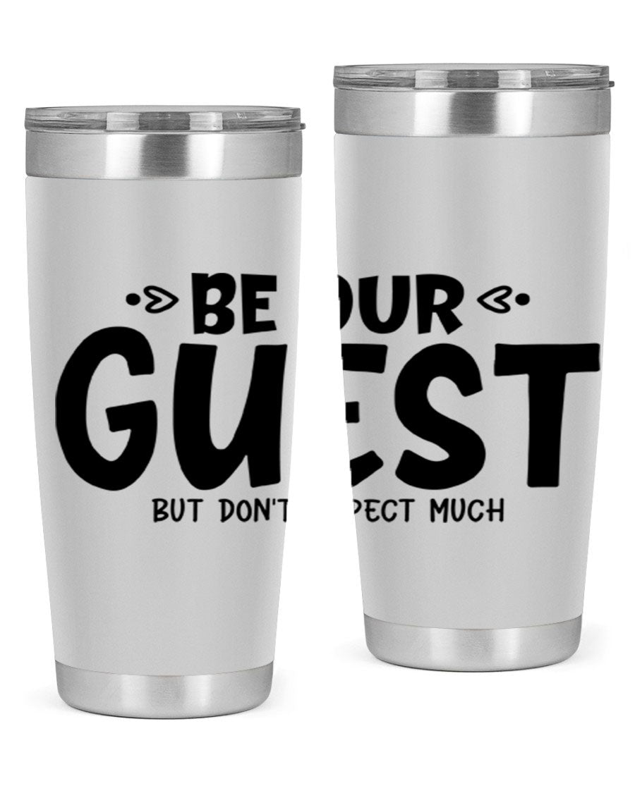 Be Our Guest But Don't Expect Much 88# Tumbler, a stylish double wall vacuum stainless steel tumbler with a drink-thru lid.